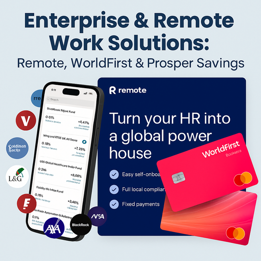 Enterprise & Remote Work Solutions: Remote, WorldFirst & Prosper Savings